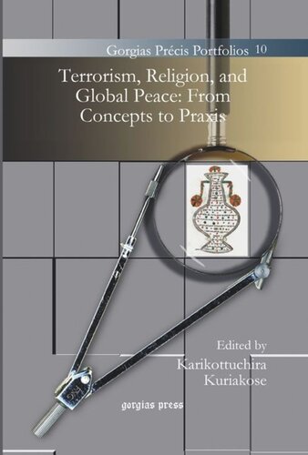 Terrorism Religion And Global Peace From Concepts To Praxis Karikottuchira Kuriakose Editor