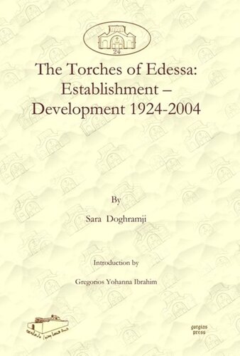 The Torches Of Edessa Establishment Development 19242004 Sara Doghramji Gregorios Yohanna Ibrahim