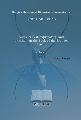 Notes On Isaiah Notes Critical Explanatory And Practical On The Book Of The Prophet Isaiah Albert Barnes