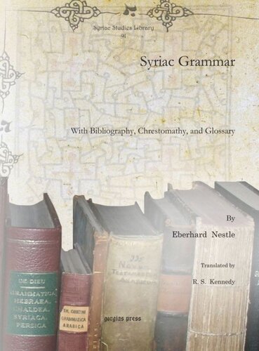 Syriac Grammar With Bibliography Chrestomathy And Glossary Eberhard Nestle R S Kennedy