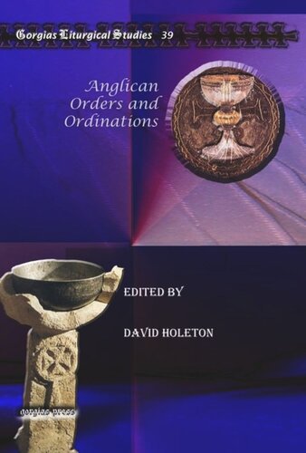 Anglican Orders And Ordinations David Holeton Editor