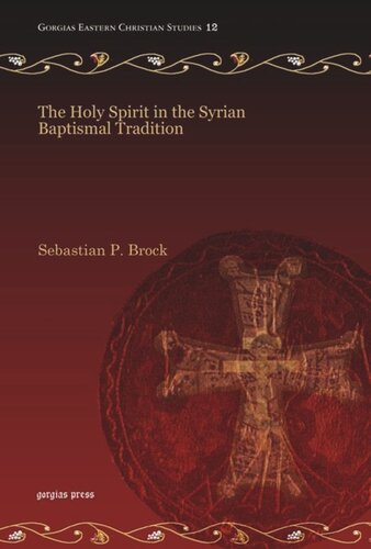 The Holy Spirit In The Syrian Baptismal Tradition Sebastian P Brock
