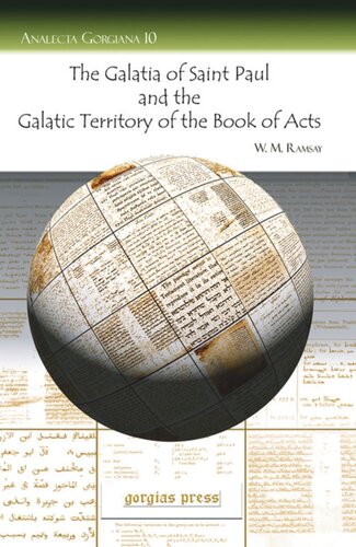 The Galatia Of Saint Paul And The Galatic Territory Of The Book Of Acts W M Ramsay
