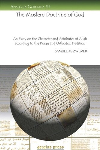 The Moslem Doctrine Of God An Essay On The Character And Attributes Of Allah According To The Koran And Orthodox Tradition Samuel M Zwemer