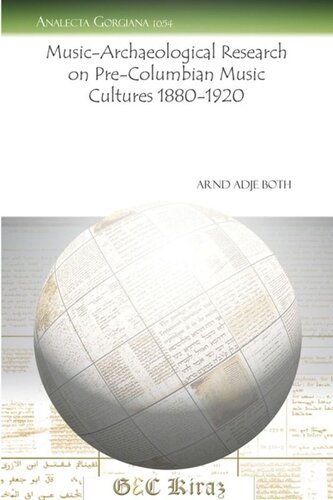 Musicarchaeological Research On Precolumbian Music Cultures 18801920 Arnd Adje Both