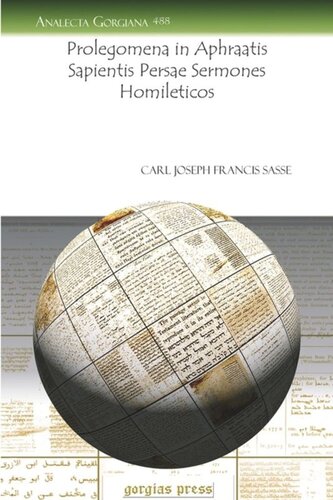 Prolegomena In Aphraatis Sapientis Persae Sermones Homileticos Carl Joseph Francis Sasse