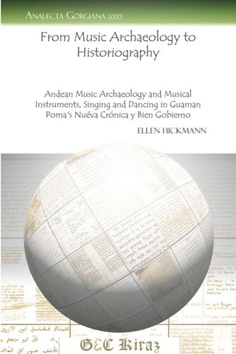 From Music Archaeology To Historiography Andean Music Archaeology And Musical Instruments Singing And Dancing In Guaman Pomas Nuva Crnica Y Bien Gobierno Ellen Hickmann
