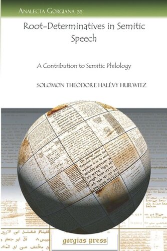 Rootdeterminatives In Semitic Speech A Contribution To Semitic Philology Solomon Theodore Halvy Hurwitz