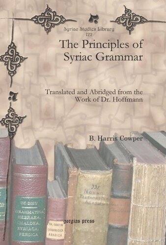 The Principles Of Syriac Grammar Translated And Abridged From The Work Of Dr Hoffmann B Harris Cowper