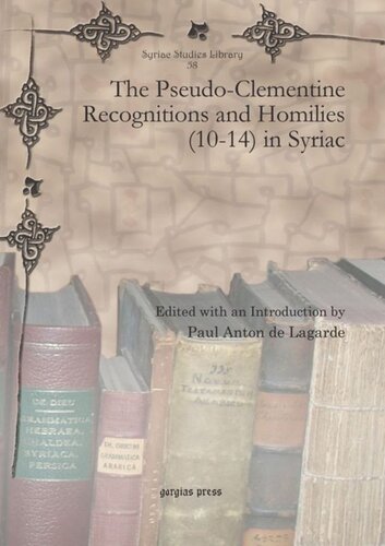 The Pseudoclementine Recognitions And Homilies 1014 In Syriac Paul Anton De Lagarde Editor