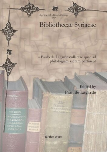 Bibliothecae Syriacae A Paulo De Lagarde Collectae Quae Ad Philologiam Sacram Pertinent Paul De Lagarde Editor