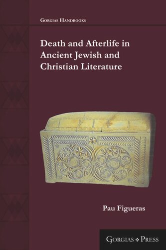 Death And Afterlife In Ancient Jewish And Christian Sources Pau Figueras