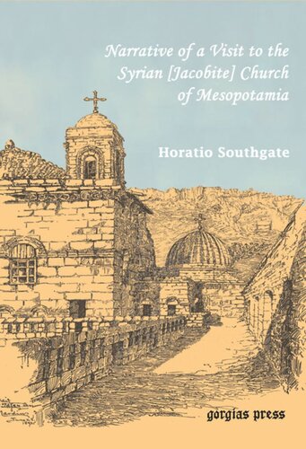 Narrative Of A Visit To The Syrian Jacobite Church Of Mesopotamia Horatio Southgate