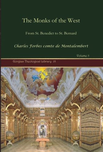 The Monks Of The West From St Benedict To St Bernard Charles Forbes Comte De Montalembert