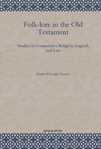 Folklore In The Old Testament Studies In Comparative Religion Legend And Law James George Frazer