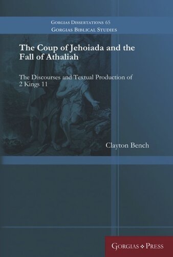 The Coup Of Jehoiada And The Fall Of Athaliah The Discourses And Textual Production Of 2 Kings 11 Unknown