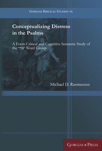 Conceptualizing Distress In The Psalms A Formcritical And Cognitive Semantic Study Of The 1 Word Group Michael D Rasmussen