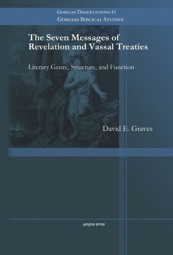 The Seven Messages Of Revelation And Vassal Treaties Literary Genre Structure And Function David E Graves