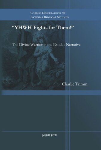 Yhwh Fights For Them The Divine Warrior In The Exodus Narrative Charlie Trimm