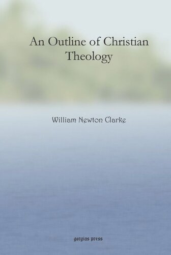 An Outline Of Christian Theology William Newton Clarke