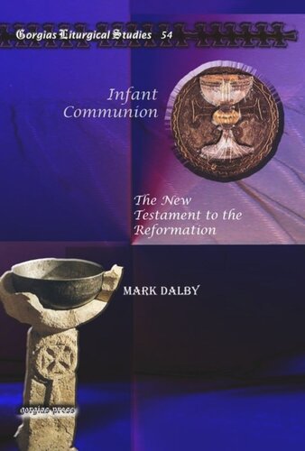 Infant Communion The New Testament To The Reformation Mark Dalby