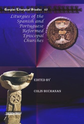 Liturgies Of The Spanish And Portuguese Reformed Episcopal Churches Colin Buchanan Editor
