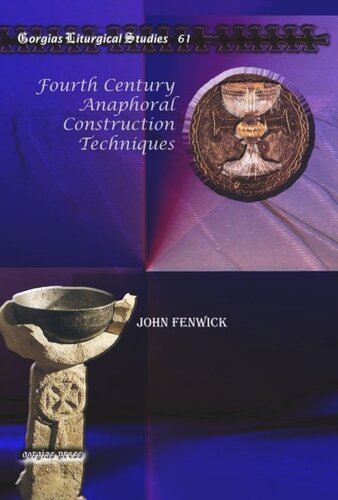 Fourth Century Anaphoral Construction Techniques John Fenwick