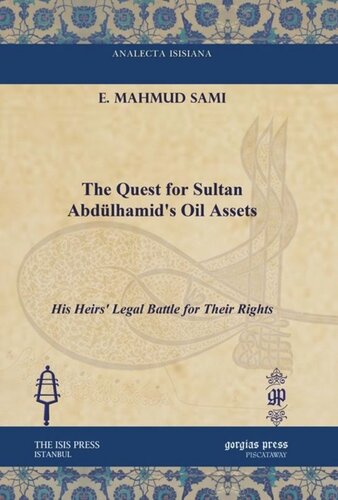The Quest For Sultan Abdlhamids Oil Assets His Heirs Legal Battle For Their Rights E Mahmud Sami
