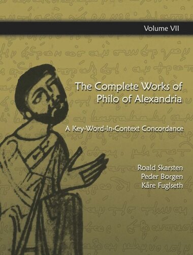 The Complete Works Of Philo Of Alexandria Vol 7 The Complete Works Of Philo Of Alexandria A Keywordincontext Concordance Vol7 Peder Borgen Kre Fuglseth Roald Skarsten