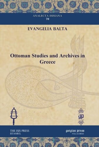 Ottoman Studies And Archives In Greece Evangelia Balta