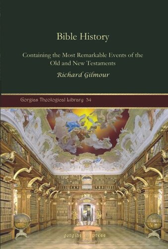 Bible History Containing The Most Remarkable Events Of The Old And New Testaments Richard Gilmour