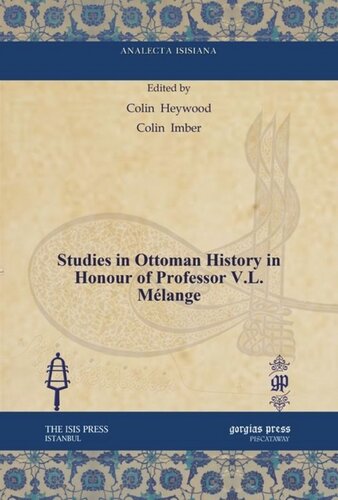 Studies In Ottoman History In Honour Of Professor Vl Mlange Colin Heywood Editor Colin Imber Editor