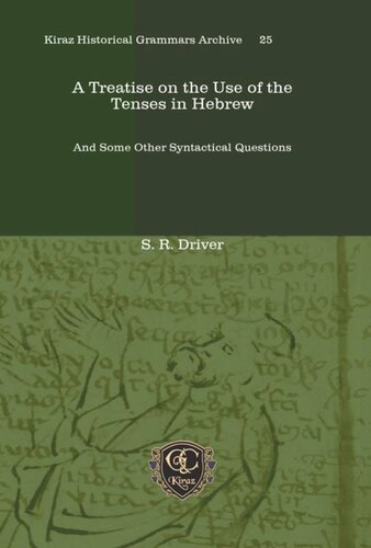 A Treatise On The Use Of The Tenses In Hebrew And Some Other Syntactical Questions S R Driver
