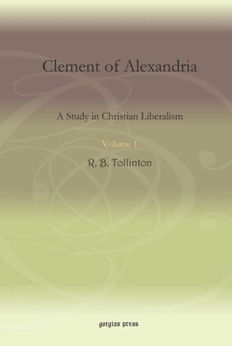 Clement Of Alexandria A Study In Christian Liberalism R B Tollinton