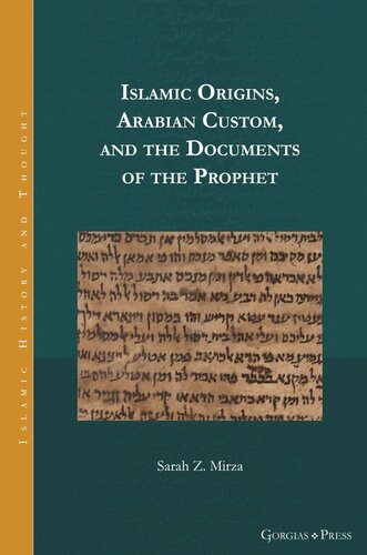 Islamic Origins Arabian Custom And The Documents Of The Prophet Sarah Mirza