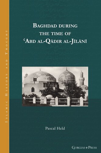 Baghdad During The Time Of Abd Alqdir Aljln Pascal Held