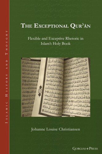 The Exceptional Qurn Flexible And Exceptive Rhetoric In Islams Holy Book Johanne Christiansen