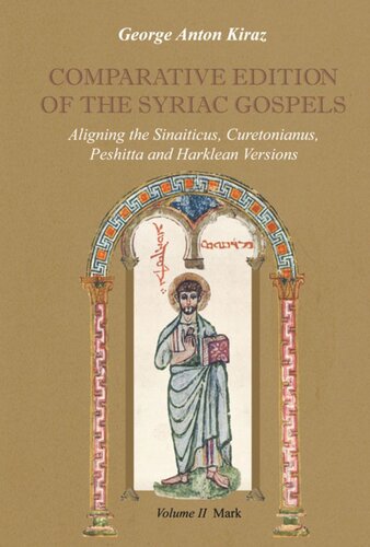 Comparative Edition Of The Syriac Gospels Aligning The Sinaiticus Curetonianus Peshitta And Harklean Versions George Kiraz