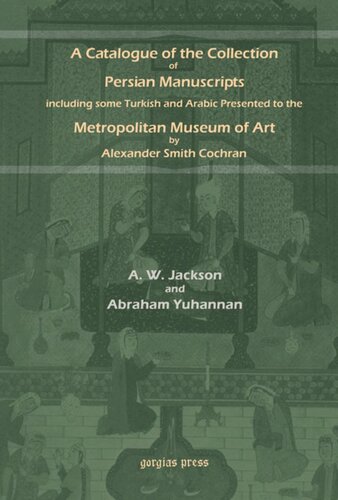 A Catalogue Of Persian Manuscripts In The Metropolitan Museum Of Art A V Williams Jackson Abraham Yuhannan