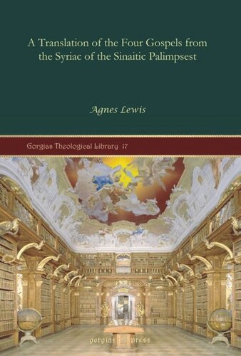 A Translation Of The Four Gospels From The Syriac Of The Sinaitic Palimpsest Agnes Lewis