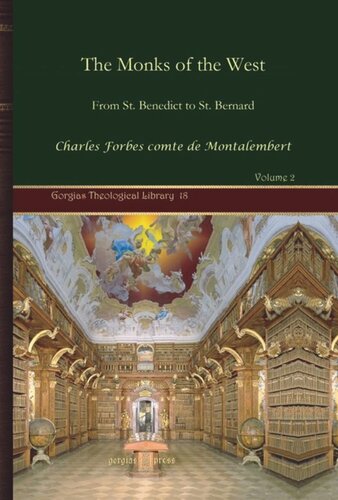 The Monks Of The West From St Benedict To St Bernard Charles Forbes Comte De Montalembert