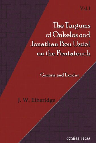 Targums Of Onkelos And Jonathan Ben Uzziel On The Pentateuch John Wesley Etheridge