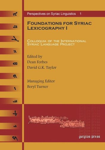 Foundations For Syriac Lexicography I Colloquia Of The International Syriac Language Project Dean Forbes Editor David Gk Taylor Editor