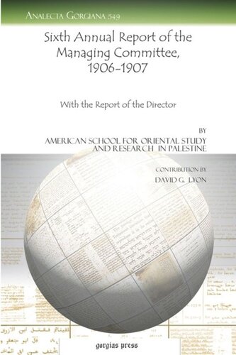 Sixth Annual Report Of The Managing Committee 19061907 With The Report Of The Director David G Lyon