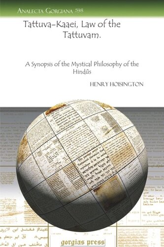 Tattuvakaaei Law Of The Tattuvam A Synopsis Of The Mystical Philosophy Of The Hinds Henry Hoisington