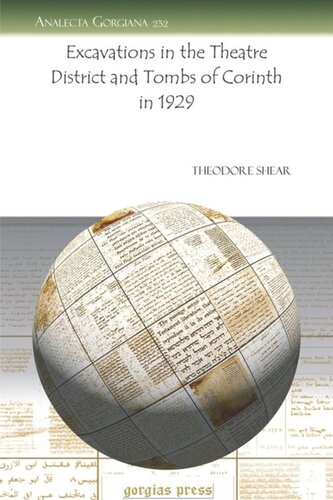 Excavations In The Theatre District And Tombs Of Corinth In 1929 Theodore Shear
