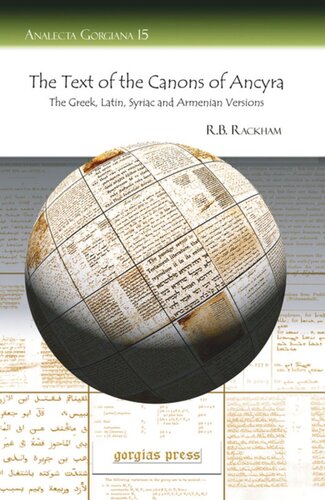 The Text Of The Canons Of Ancyra The Greek Latin Syriac And Armenian Versions R B Rackham