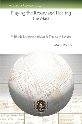 Praying The Rosary And Hearing The Mass Mthode Facile Pour Rciter Le Trssaint Rosaire Anonymous Anonymous
