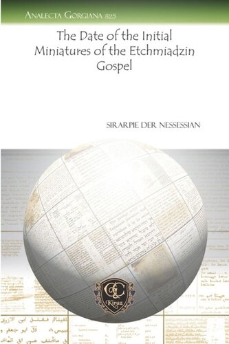 The Date Of The Initial Miniatures Of The Etchmiadzin Gospel Sirarpie Der Nessessian