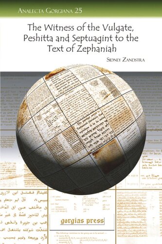 The Witness Of The Vulgate Peshitta And Septuagint To The Text Of Zephaniah Sidney Zandstra